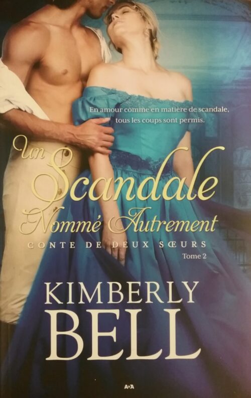 Conte de deux soeurs tome 2 un scandale nommé autrement Kimberly Bell