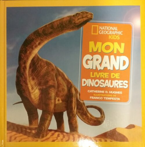 Mon grand livre des dinosaures Catherine D. Hughes Franco Tempesta