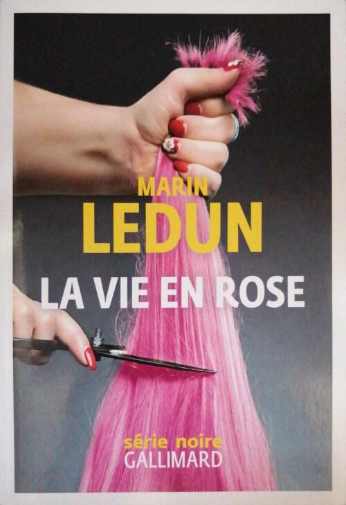 La vie en rose Marin Ledun
