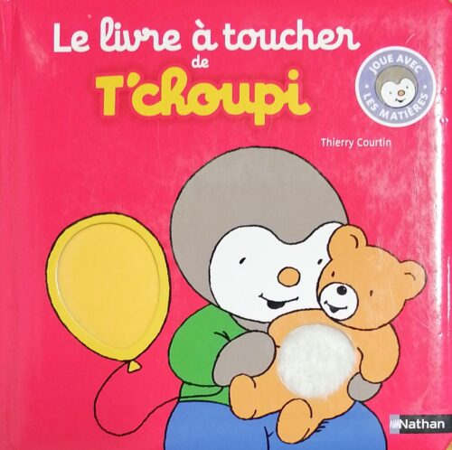Le livre à toucher de T’choupi Thierry Courtin