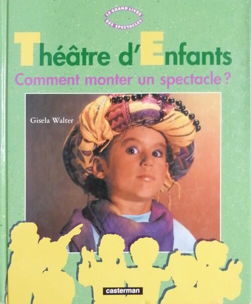Théâtre d’enfants : Comment monter un spectacle ? Gisela Walter