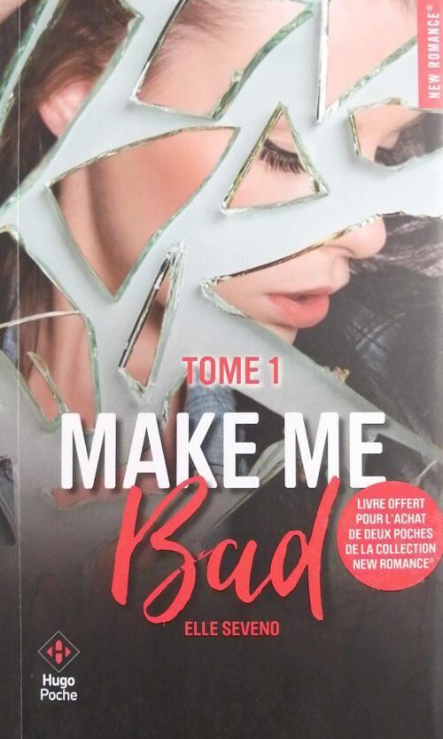 Make Me Bad Tome 1 Elle Seveno