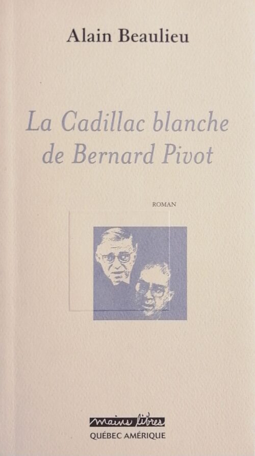 La Cadillac blanche de Bernard Pivot Alain Beaulieu