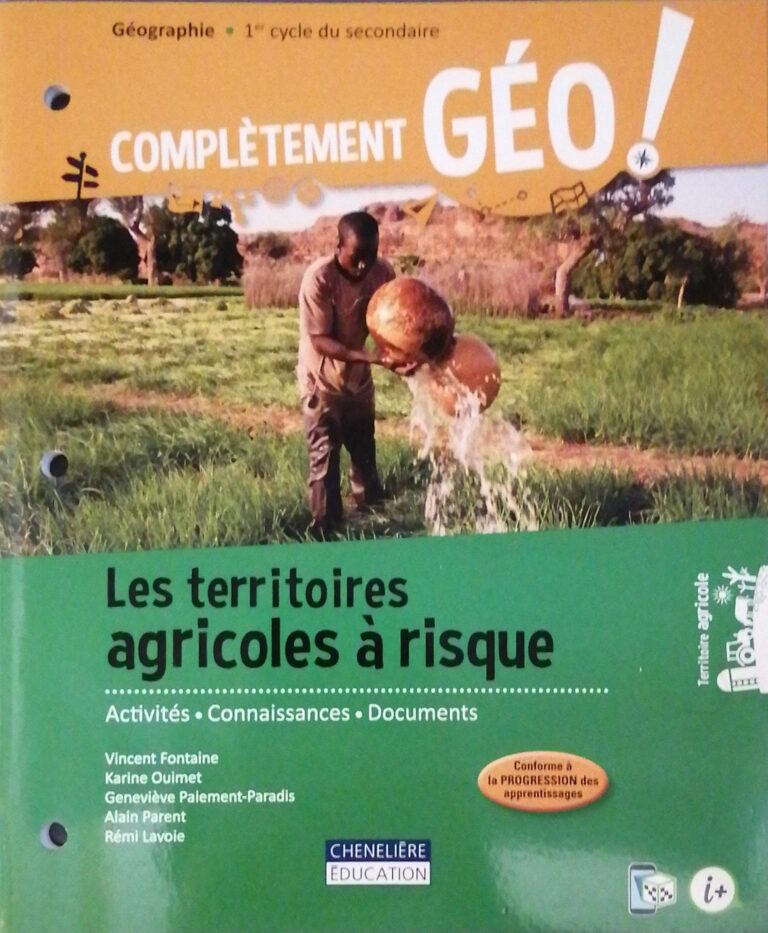 Complètement géo ! : Les territoires agricoles à risque Vincent Fontaine, Karine Ouimet, Geneviève Paiement-Paradis, Alain Parent, Rémi Lavoie