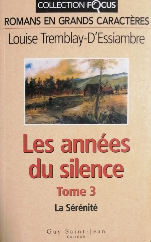 Les années du silence tome 3 la sérénité Louise Tremblay-D'Essiambre