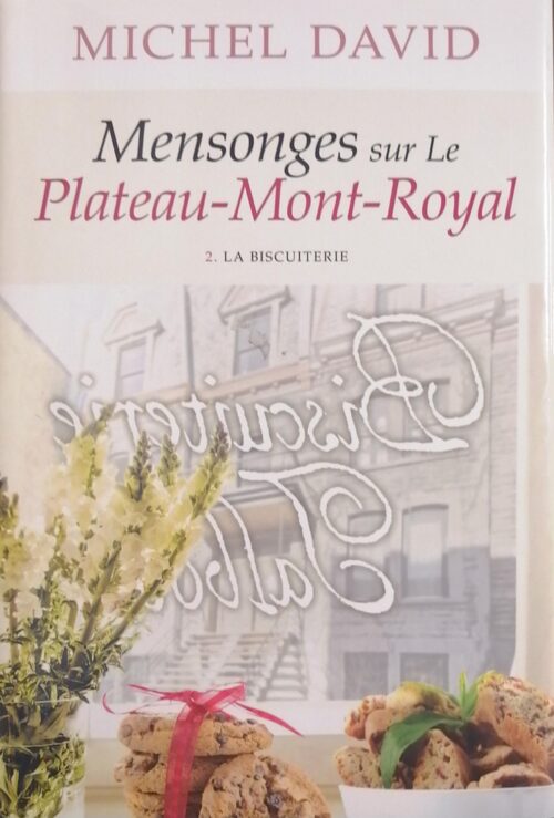 Mensonges sur le Plateau-Mont-Royal Tome 2 : La biscuiterie Michel David