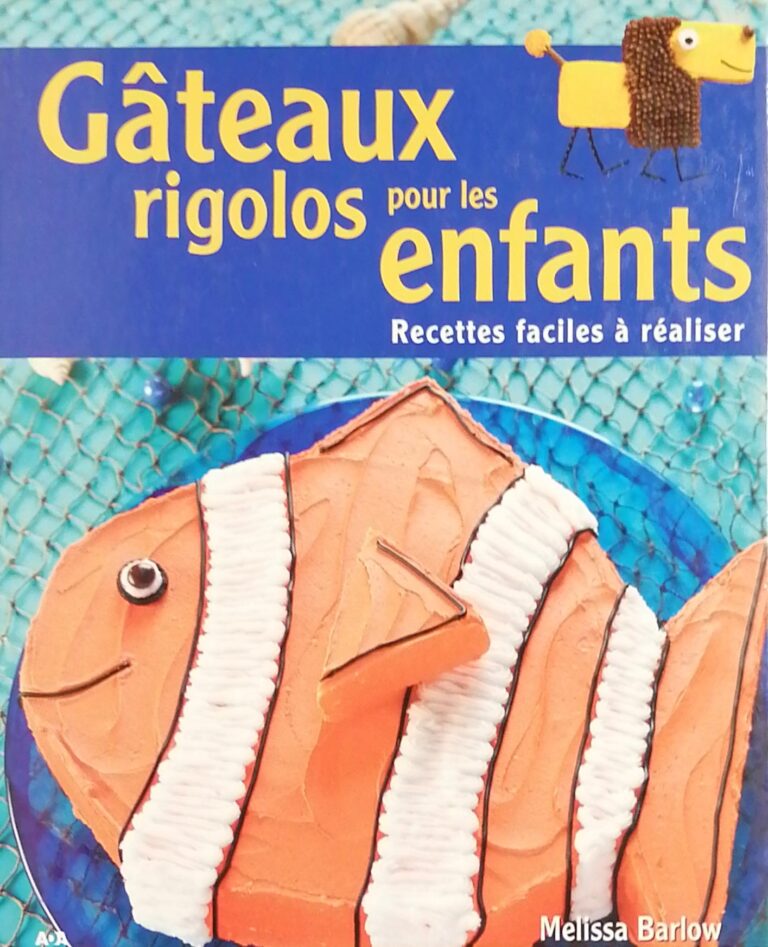 Gâteaux rigolos pour les enfants : Recettes faciles à réaliser Melissa Barlow