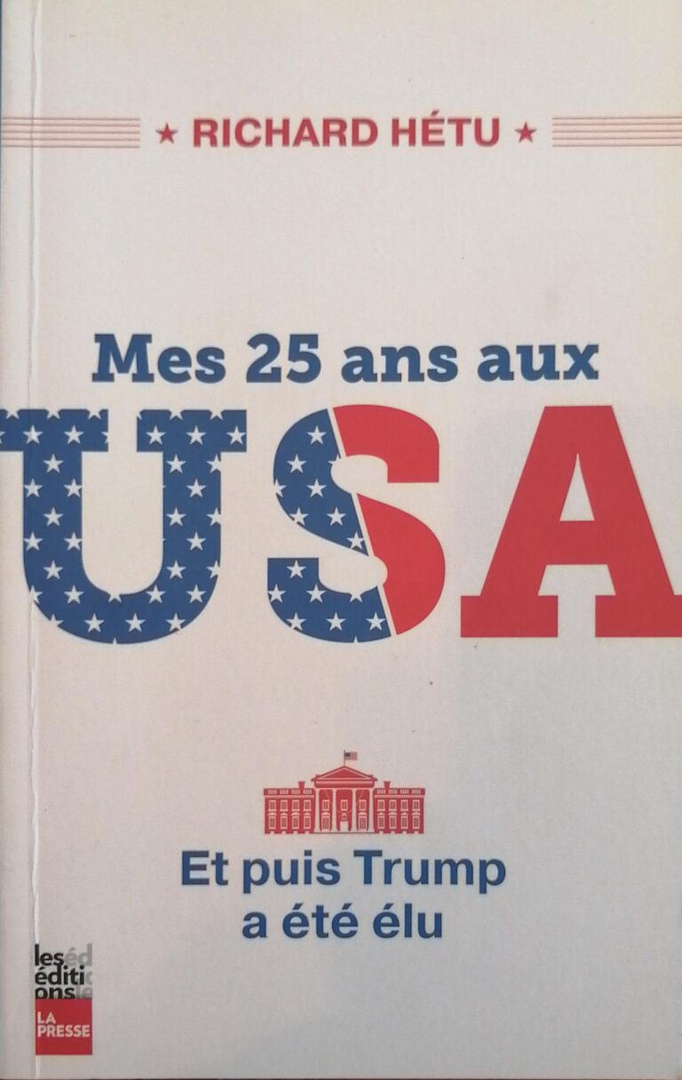 Mes 25 ans aux USA : Et puis Trump a été élu Richard Hétu