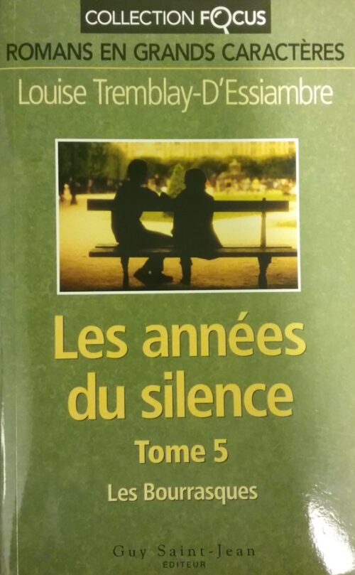 Les années du silence tome 5 Les bourrasques Louise Tremblay-D'Essiambre