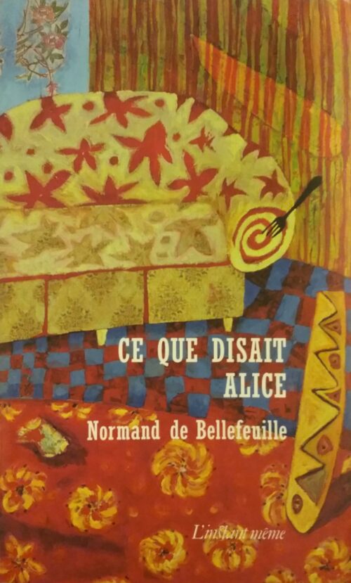 Ce que disait Alice Normand de Bellefeuille