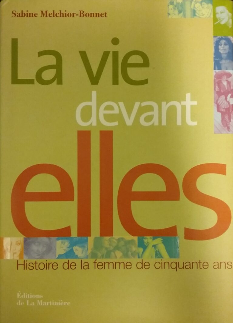 La vie devant elles histoire de la femme de cinquante ans Sabine Melchior-Bonnet