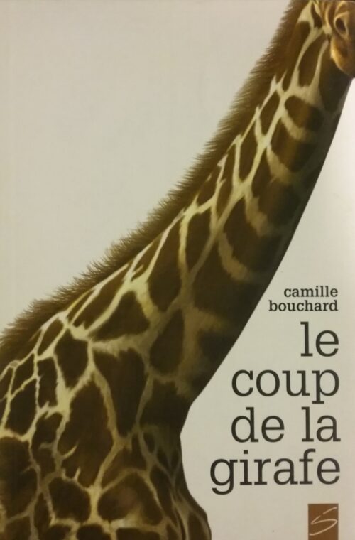 Le coup de la girafe Camille Bouchard
