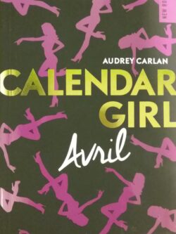 Calendar Girl Tome 4 avril Audrey Carlan