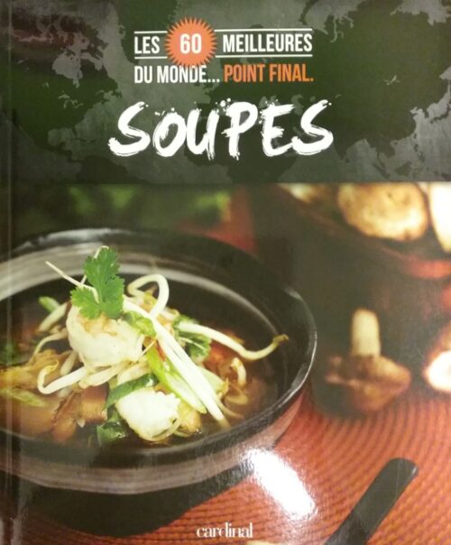 Les 60 meilleures du monde…Point final : Soupes