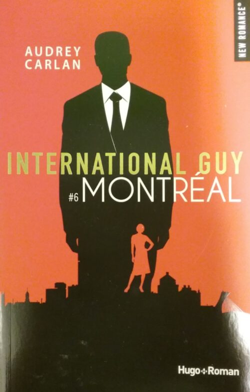 Internation Guy tome 6 Montréal Audrey Carlan