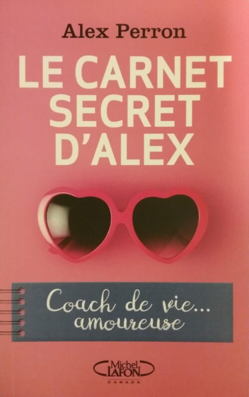 Le carnet secret d’Alex coach de vie amoureuse Alex Perron
