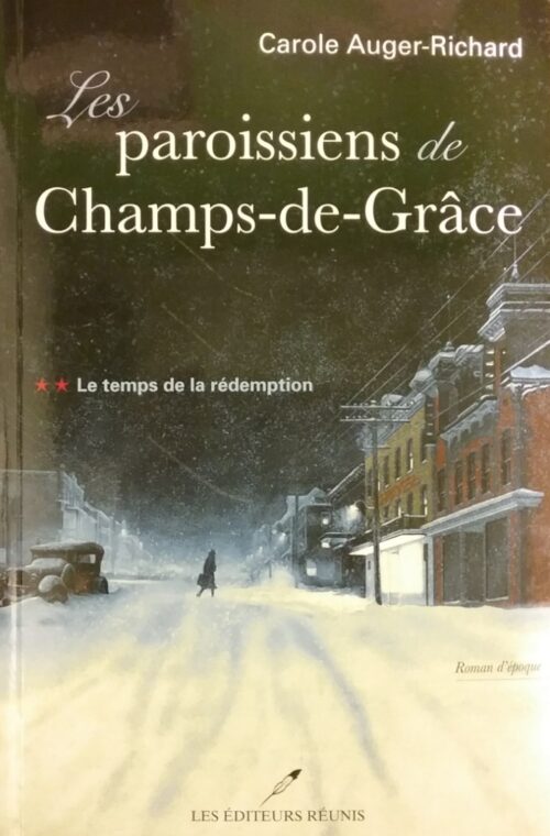 Les paroissiens de Champs-de-Grâce Tome 2 le temps de la rédemption Carole Auger-Richard