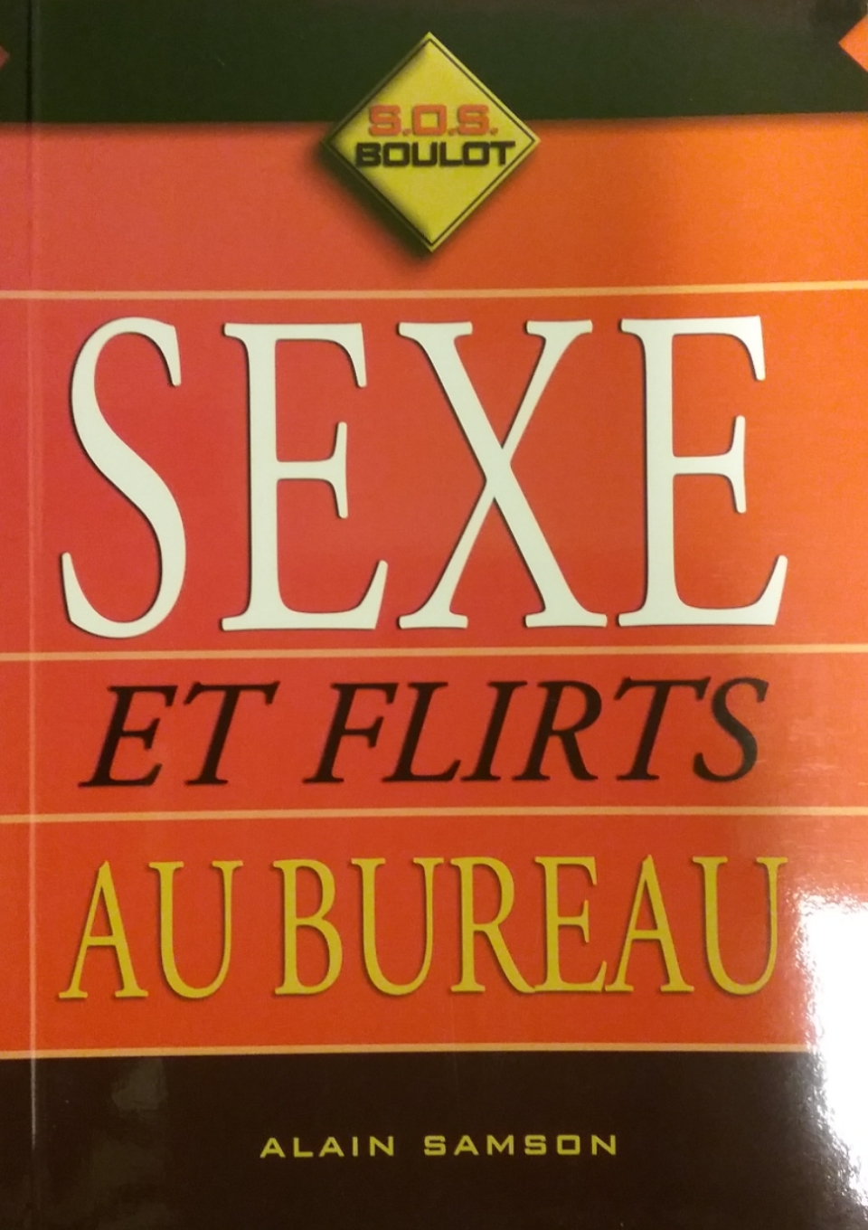 Sexe et flirts au bureau Alain Samson