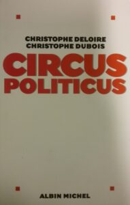 Circus politicus Christophe Deloire Christophe Dubois
