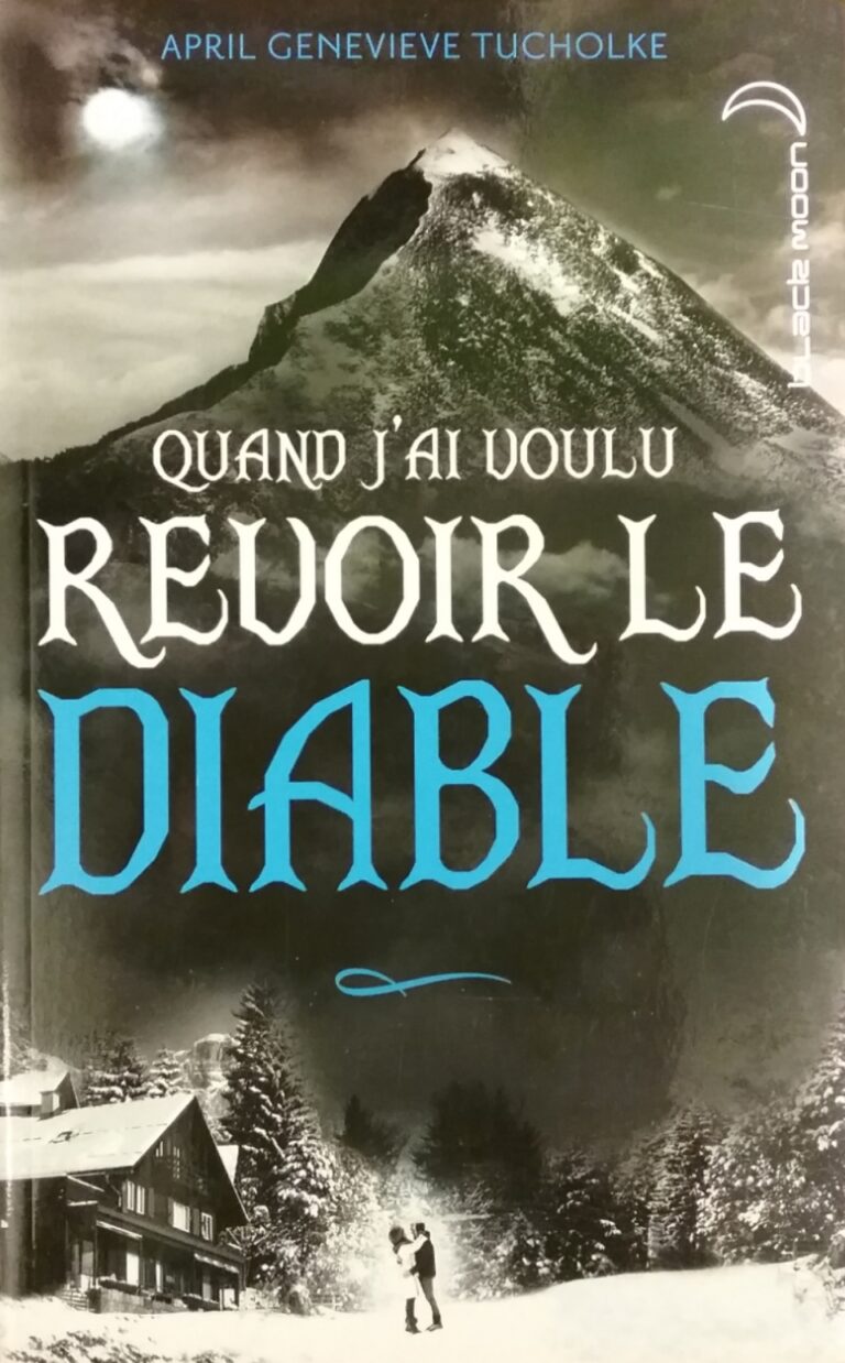 Quand j'ai voulu revoir le diable April Genevieve Tucholke