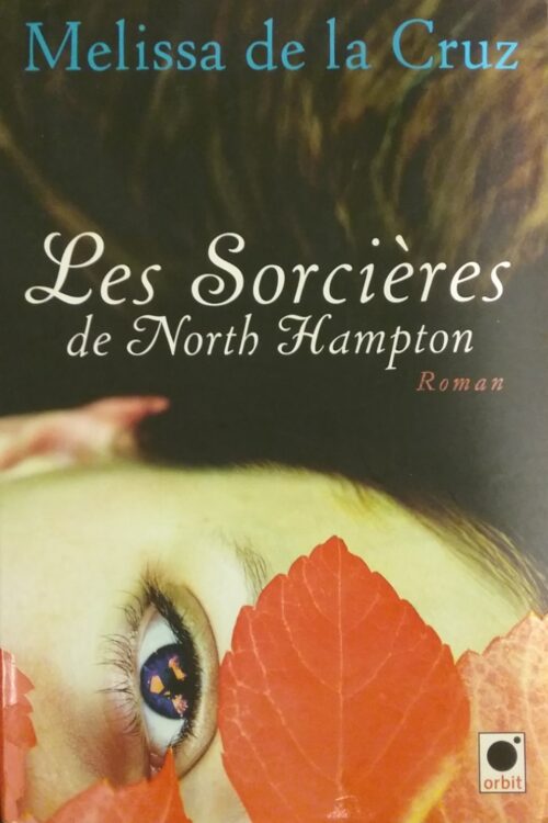 Les sorcières de North Hampton tome 1 Melissa de la Cruz