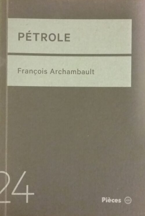François Archambault Pétrole