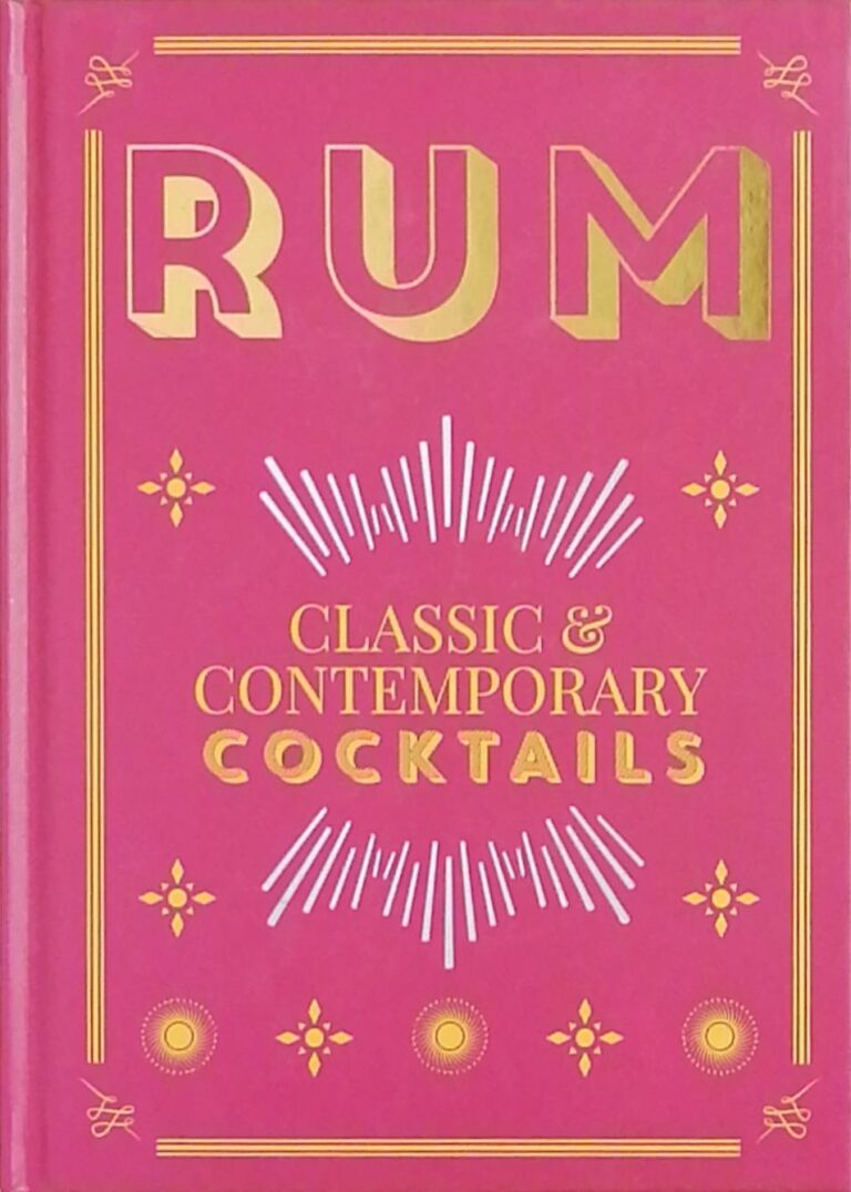 Rum : Classic and Contemporary Cocktails