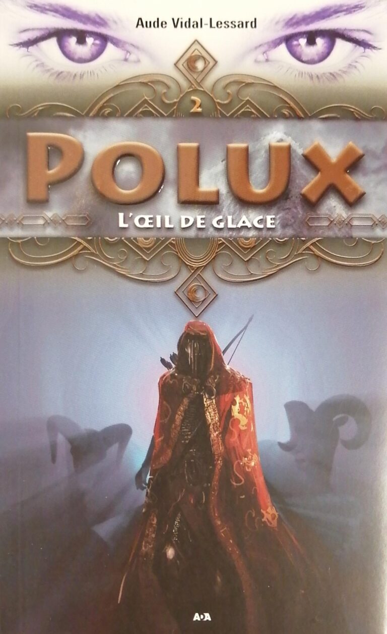 Polux Tome 2 : L’oeil de glace Aude Vidal-Lessard