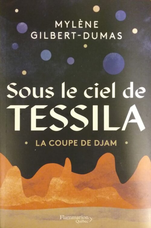 Sous le ciel de Tessila tome 1 la coupe de Djam Mylène Gilbert-Dumas