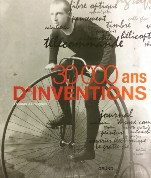 30 000 ans d’inventions Thomas J. Craughwell