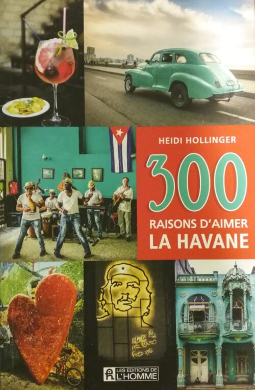 300 raisons d’aimer La Havane Heidi Hollinger