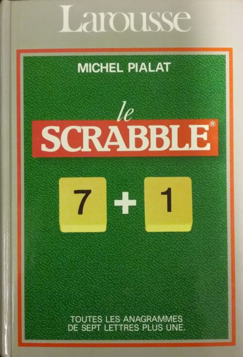 Le Scrabble 7+1 conforme à l’officiel du scrabble Michel Pialat