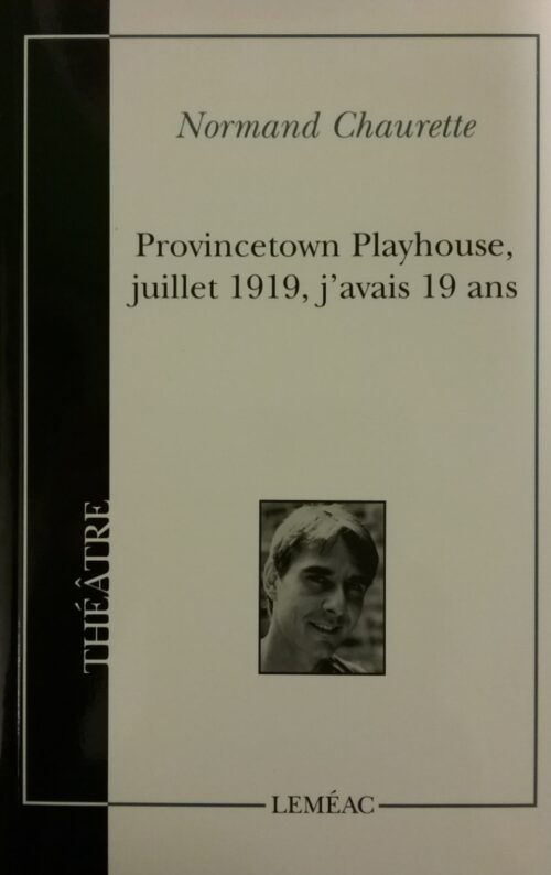 Provincetown Playhouse juillet 1919 j’avais 19 ans Normand Chaurette