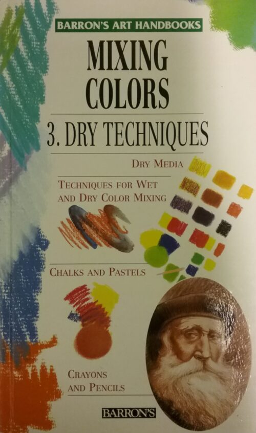 Mixing Colors Book 3 : Dry Techniques
