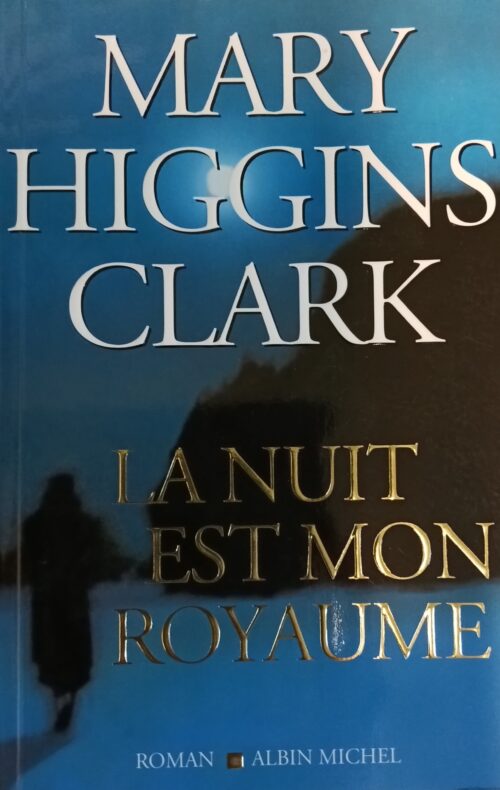 La nuit est mon royaume Mary Higgins Clark