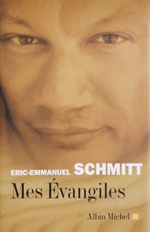 Mes Évangiles Eric-Emmanuel Schmitt