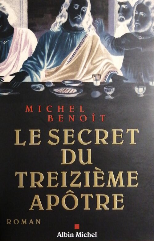 Le secret du treizième apôtre Michel Benoît
