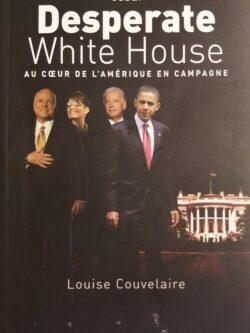 Desperate White House : Au coeur de l'Amérique en campagne Louise Couvelaire
