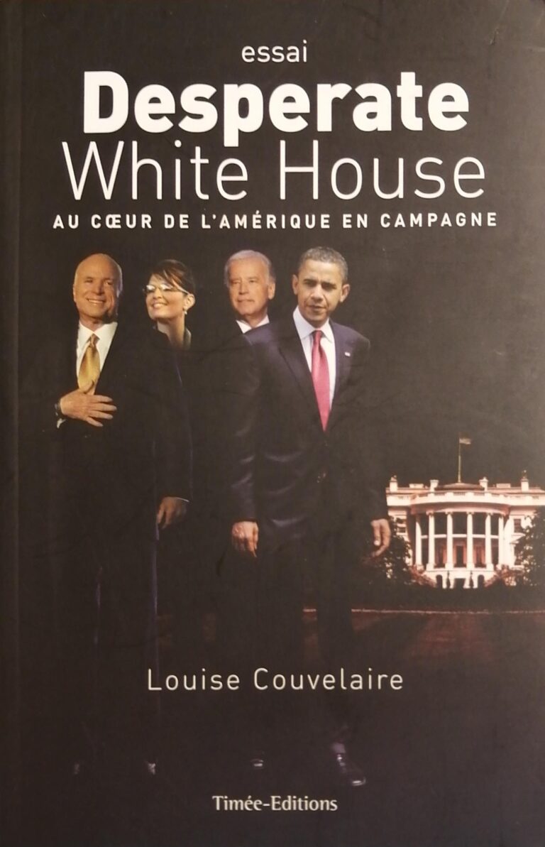 Desperate White House : Au coeur de l'Amérique en campagne Louise Couvelaire