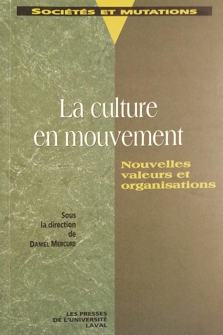 La culture en mouvement : Nouvelles valeurs et organisations Daniel Mercure