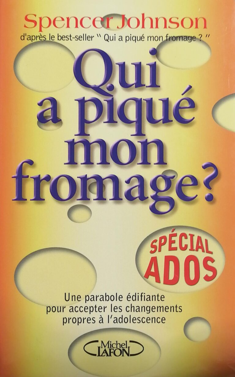 Qui a piqué mon fromage ? : Spécial Ados Spencer Johnson