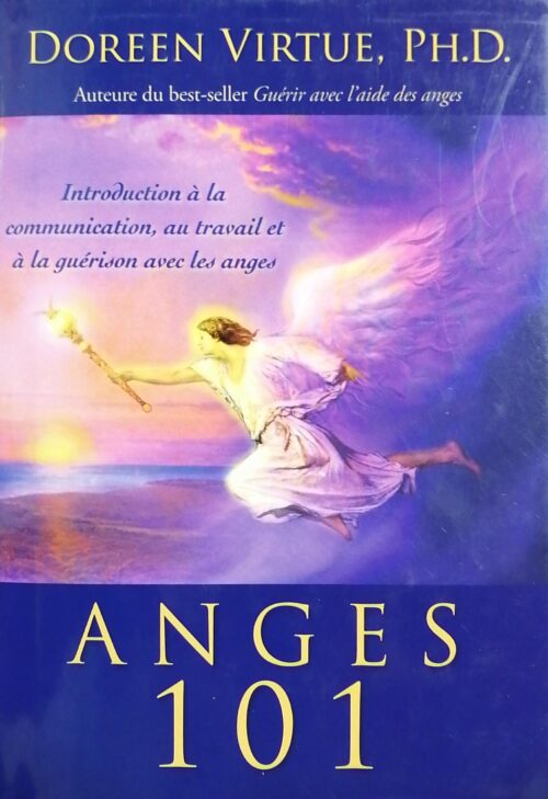 Anges 101 : Introduction à la communication, au travail et à la guérison avec les anges Doreen Virtue