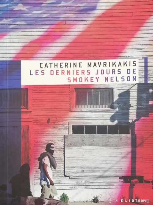 Les derniers jours de Smokey Nelson Catherine Mavrikakis
