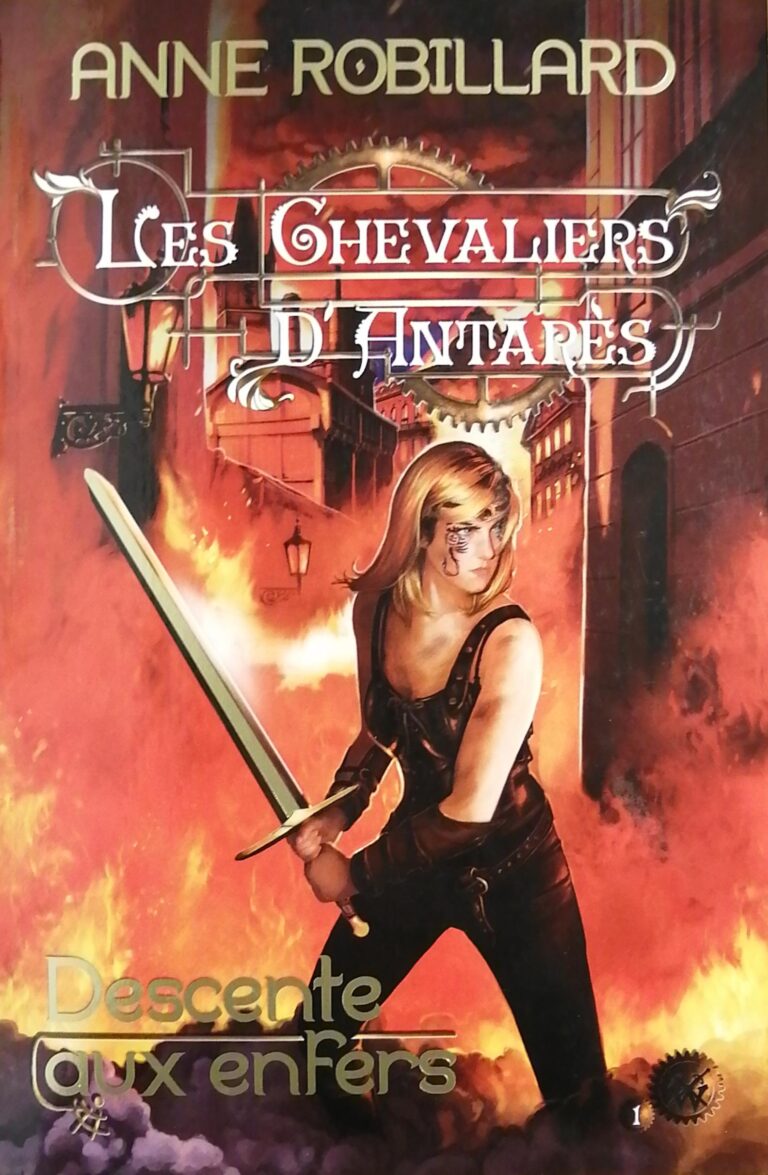 Les chevaliers d'Antarès Tome 1 : Descente aux enfers Anne Robillard