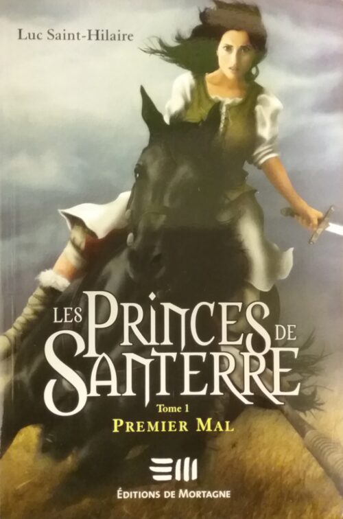 Les princes de Santerre tome 1 premier mal Luc Saint-Hilaire