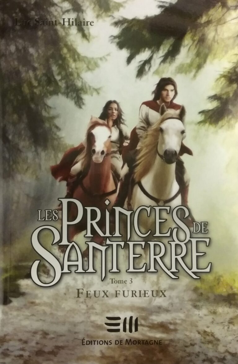 Les princes de Santerre tome 3 feux furieux Luc Saint-Hilaire