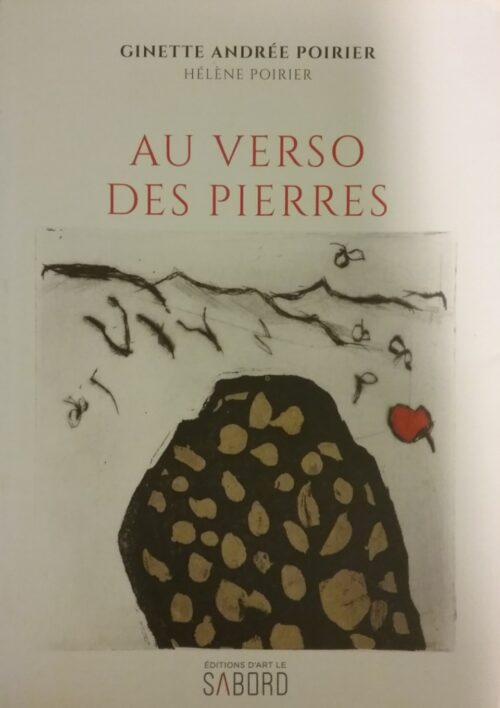 Au verso des pierres Mes dessins dans tes regrets Ginette Andrée Poirier Hélène Poirier