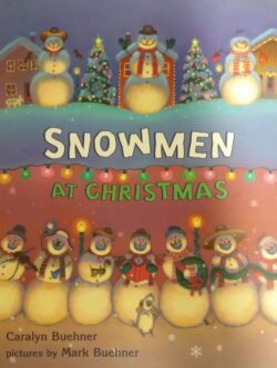 Snowmen at Christmas Caralyn Buehner Mark Buehner