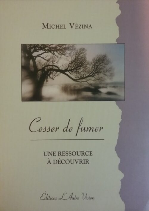 Cesser de fumer une ressource à découvrir Michel Vézina