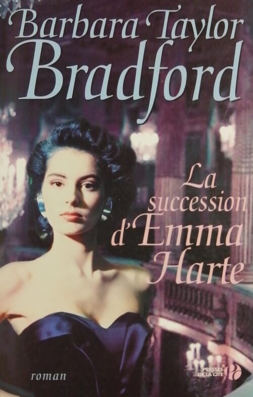 Emma Harte Tome 6 : La succession d’Emma Harte Barbara Taylor Bradford